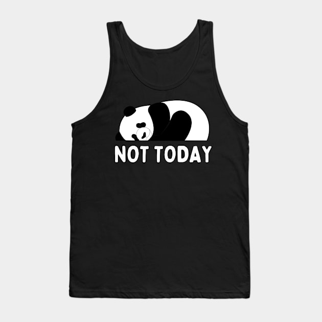 Lazy Panda Nope not Today funny sarcastic messages sayings and quotes Tank Top by BoogieCreates